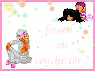 fetard ou couche tot?